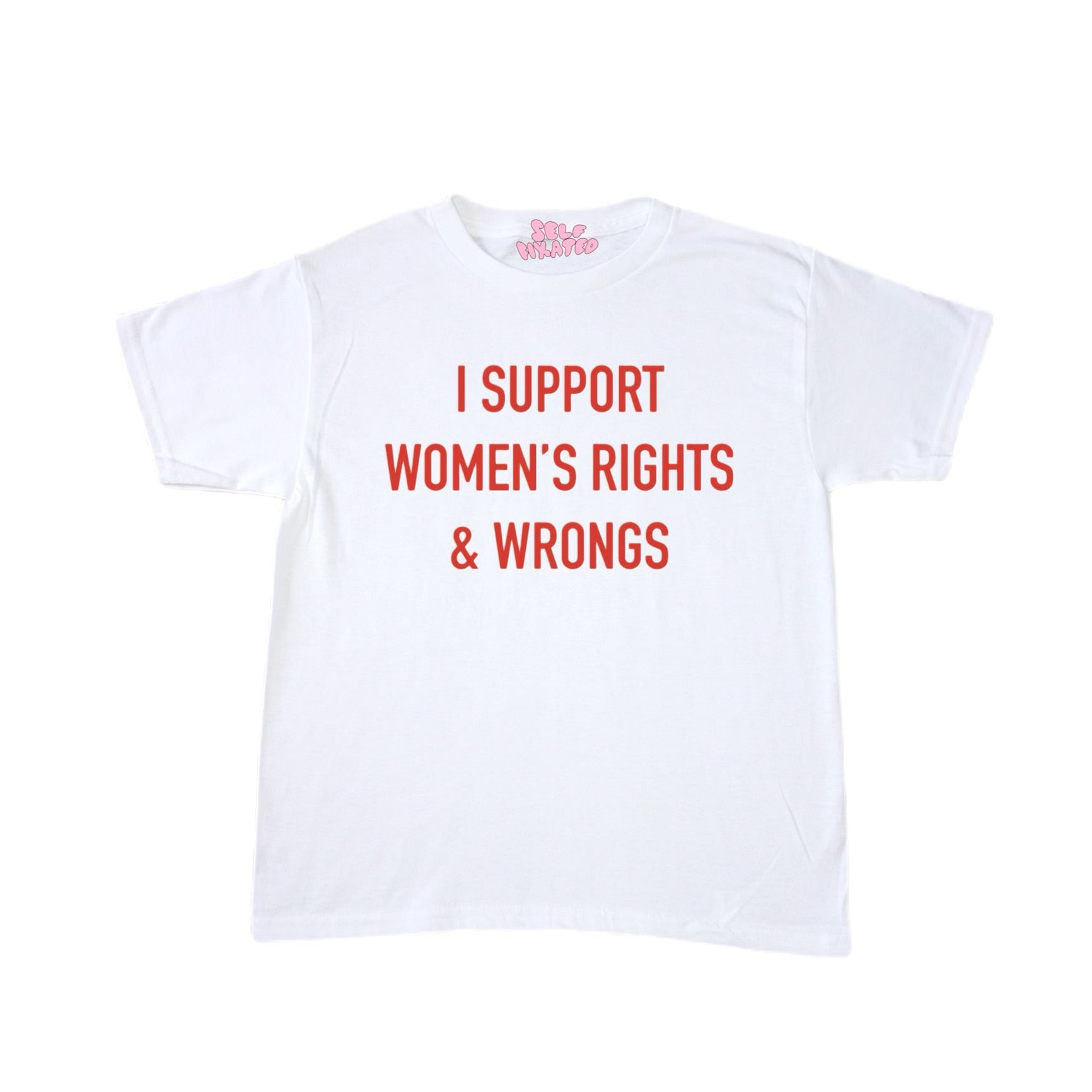 I support women's rights & wrongs tee