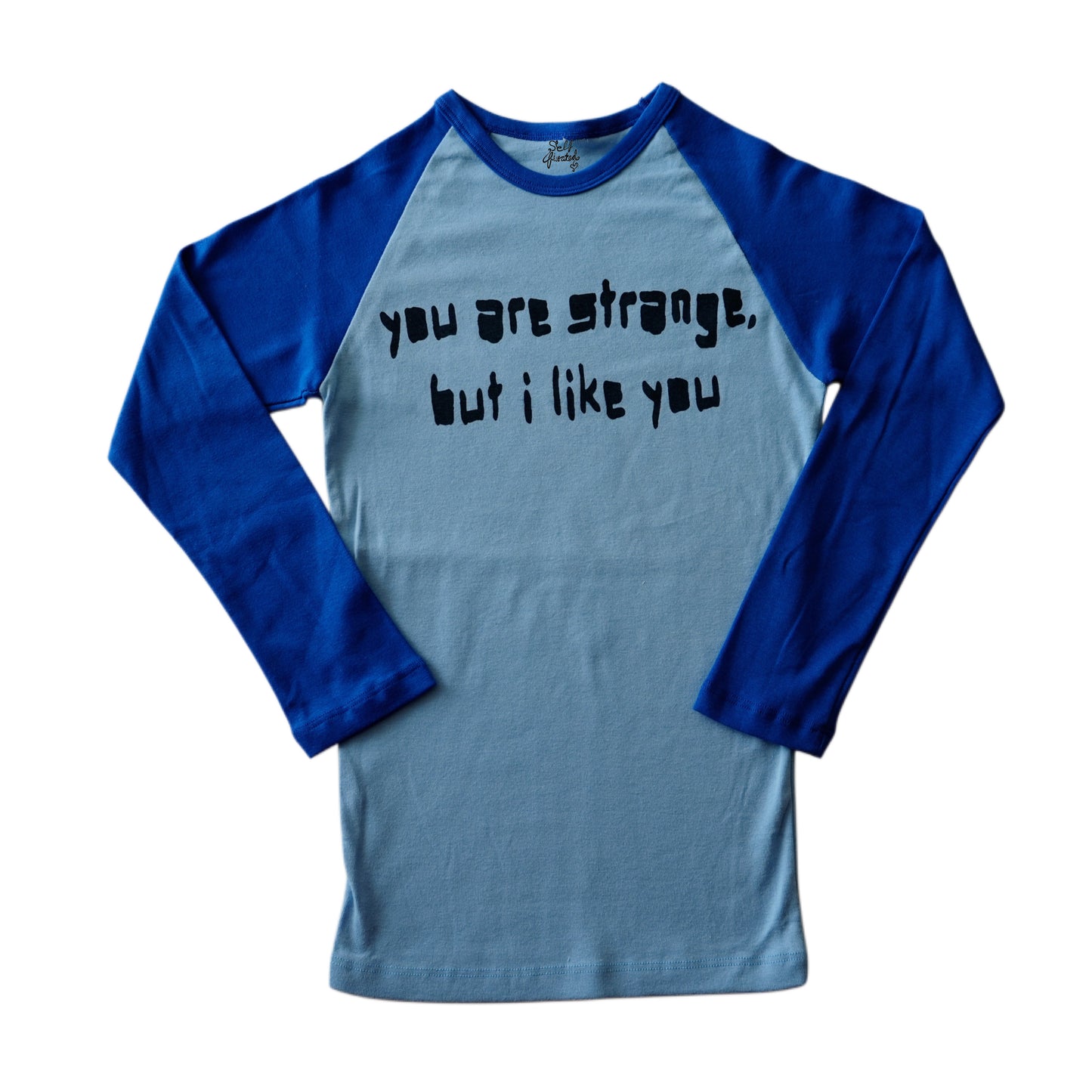 You are strange, but i like you 3/4 sleeve top