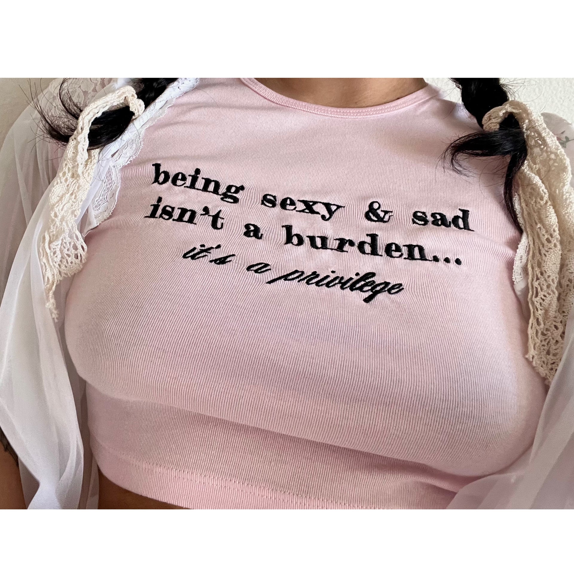 Being sexy and sad isn't a burden, it's a privilege crop top
