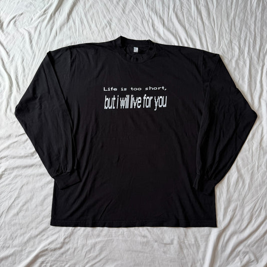 Life is too short... long sleeve tee - XL