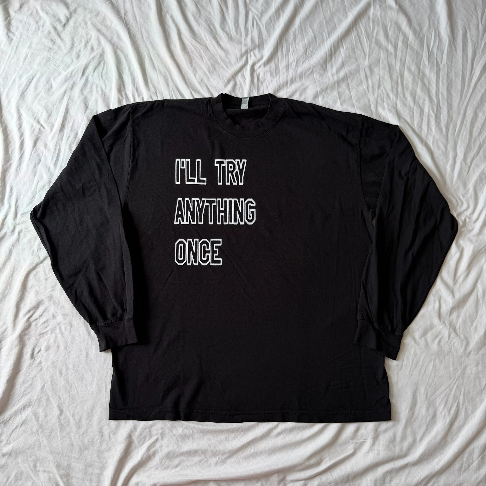 I'll try anything once long sleeve tee - XL