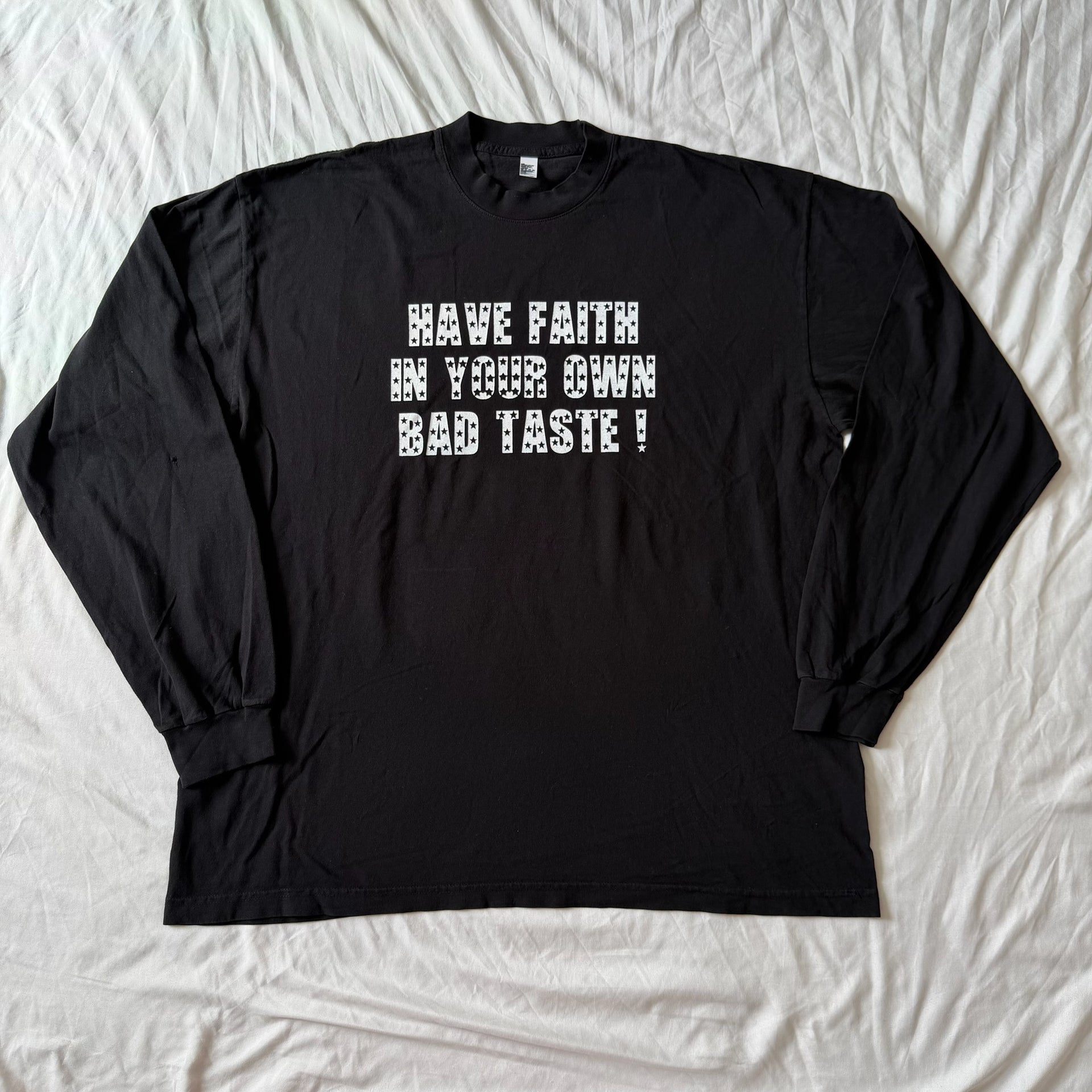Have faith in your own bad taste long sleeve tee - XL