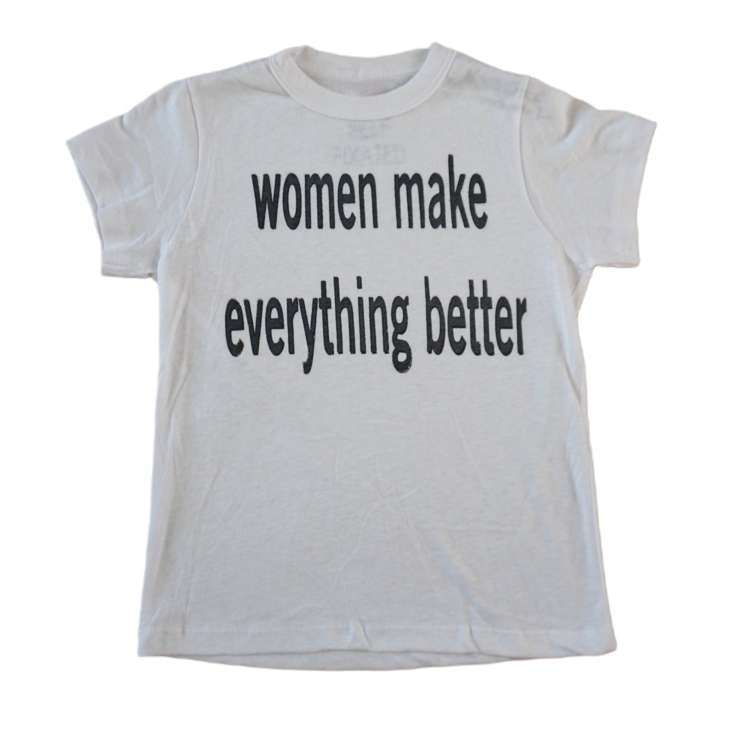 Women make everything better tee