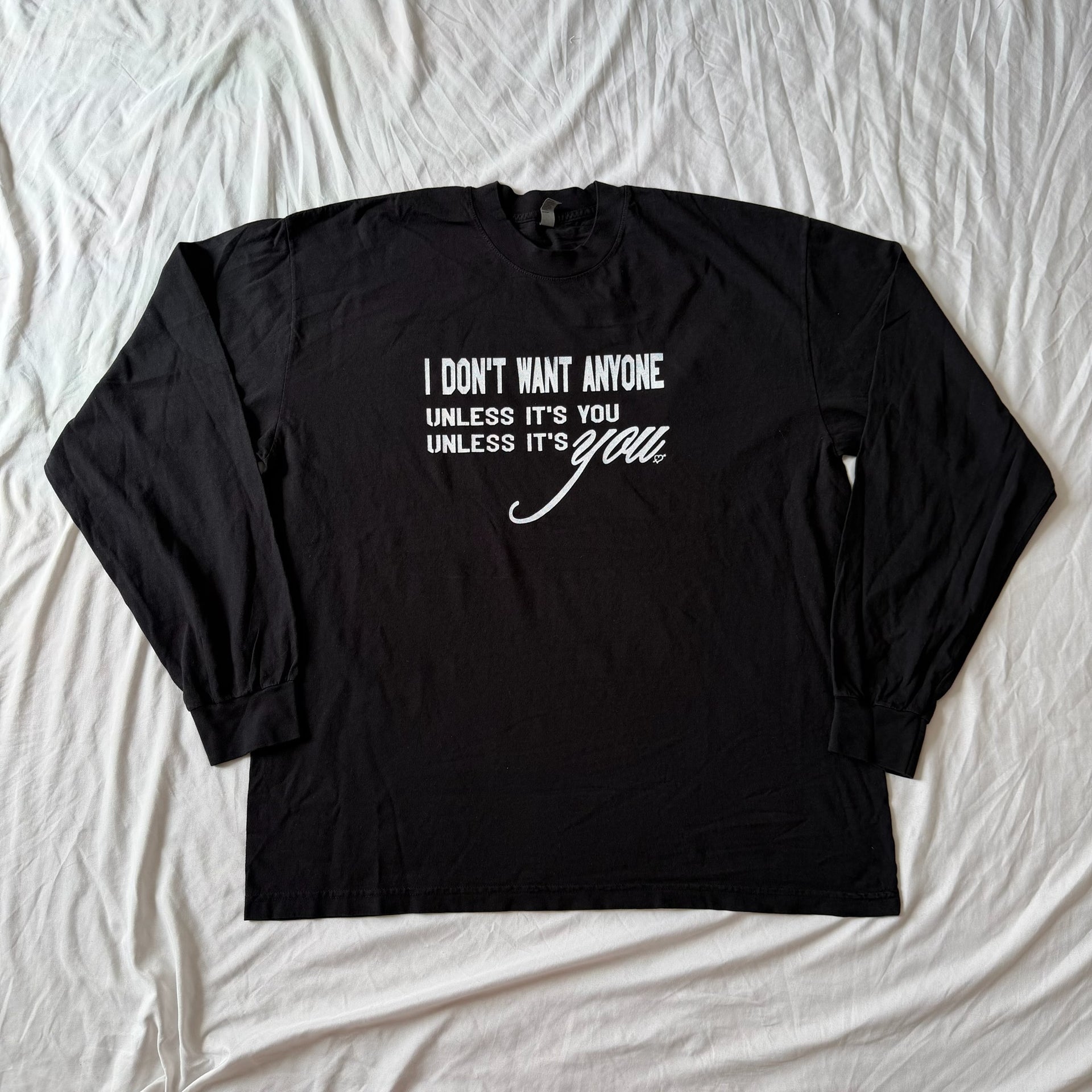 I don't want anyone... long sleeve tee - XL