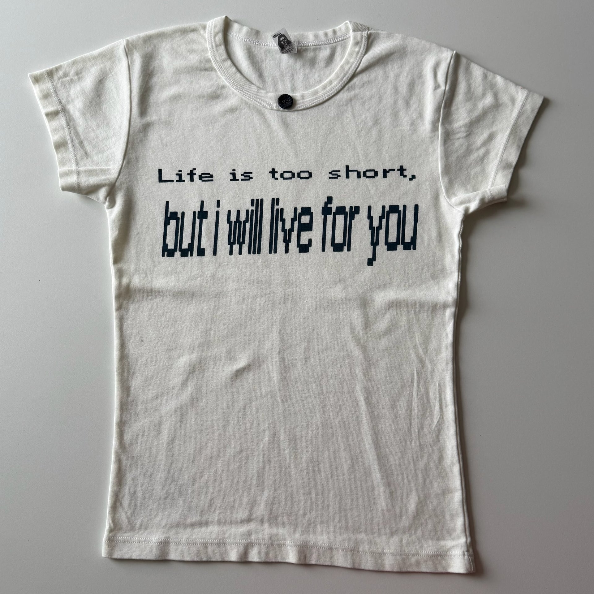Life is too short baby tee - M