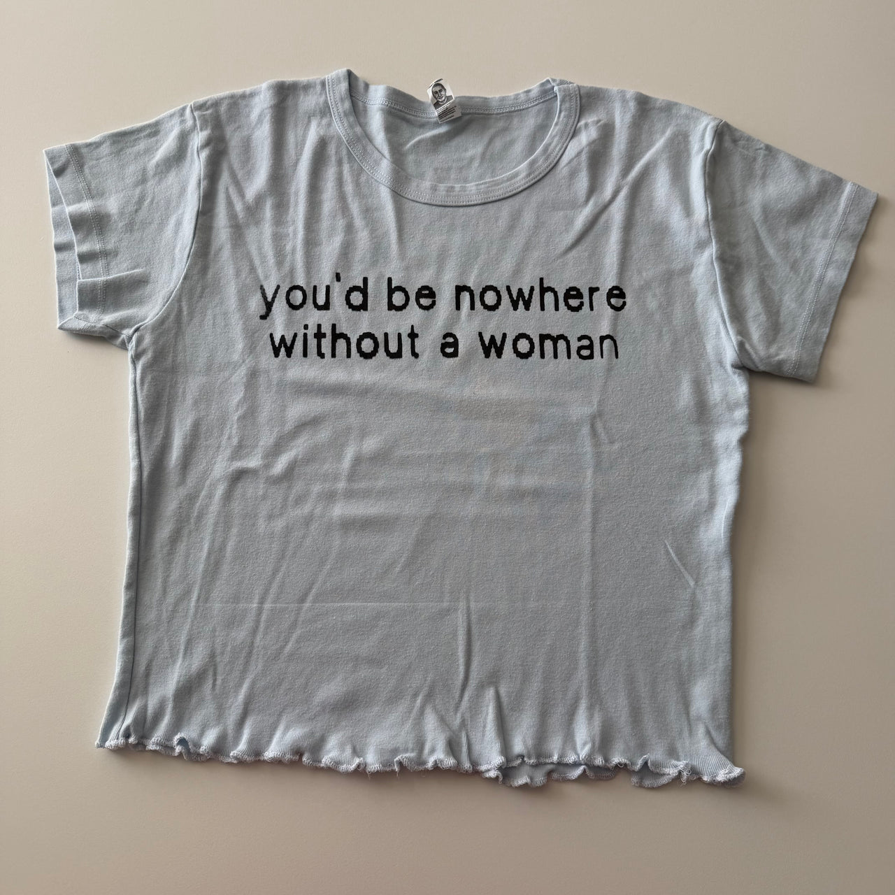 You'd be nowhere without a woman baby tee - L