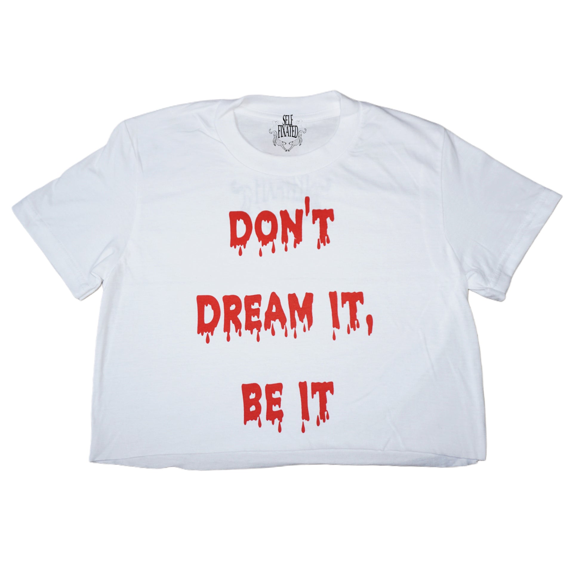 don't dream it, be it crop top