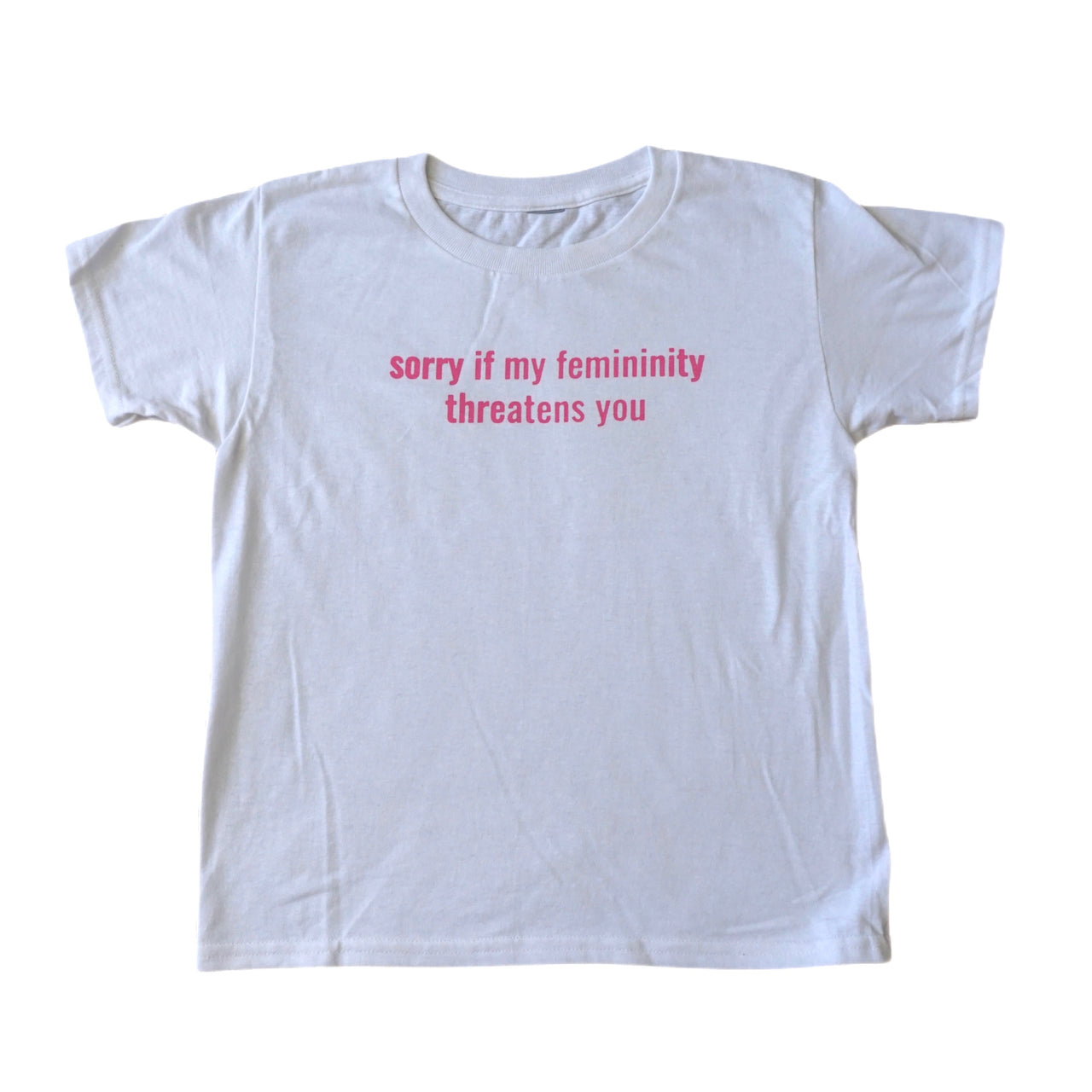 MISPRINT sorry if my femininity threatens you tee
