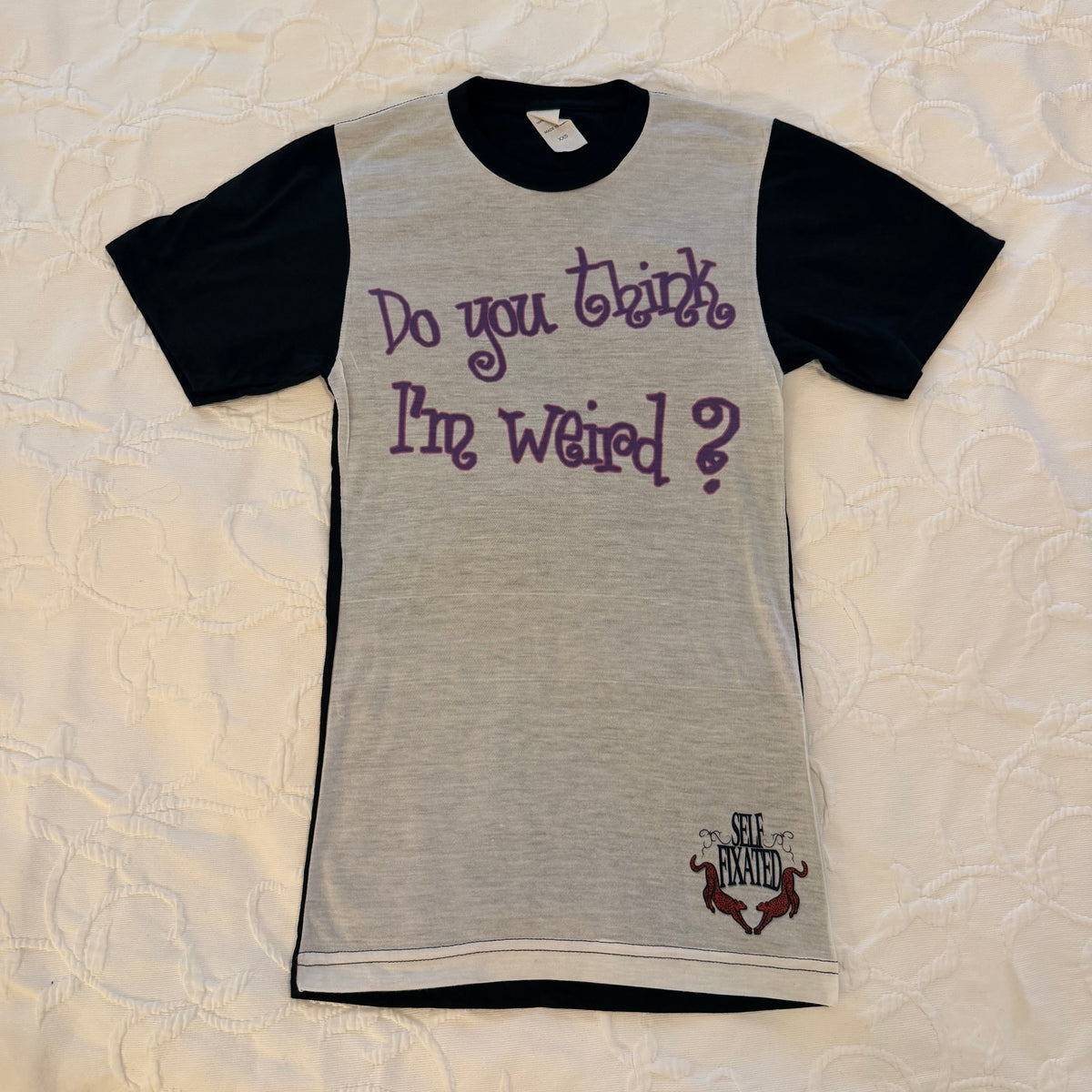 Do you think I’m weird tee - XXS