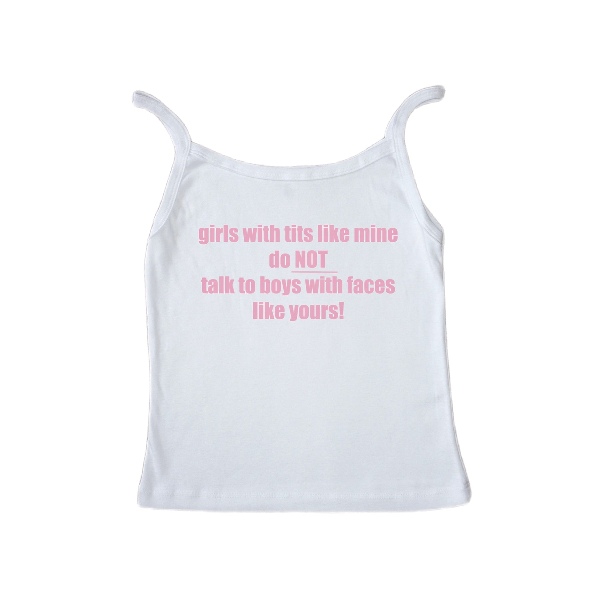Girls with tits like mine do not talk to boys with faces like yours! tank top
