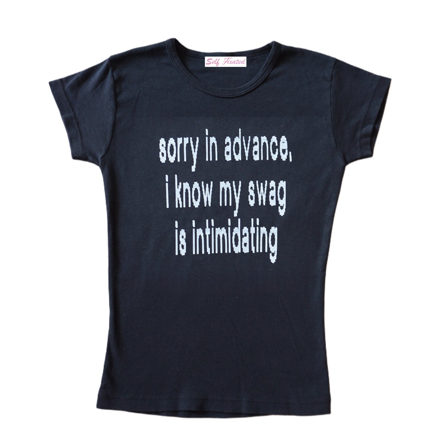 Sorry in advance, I know my swag is intimidating baby tee