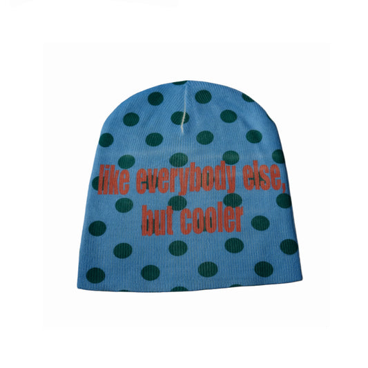 Like everybody else, but cooler beanie