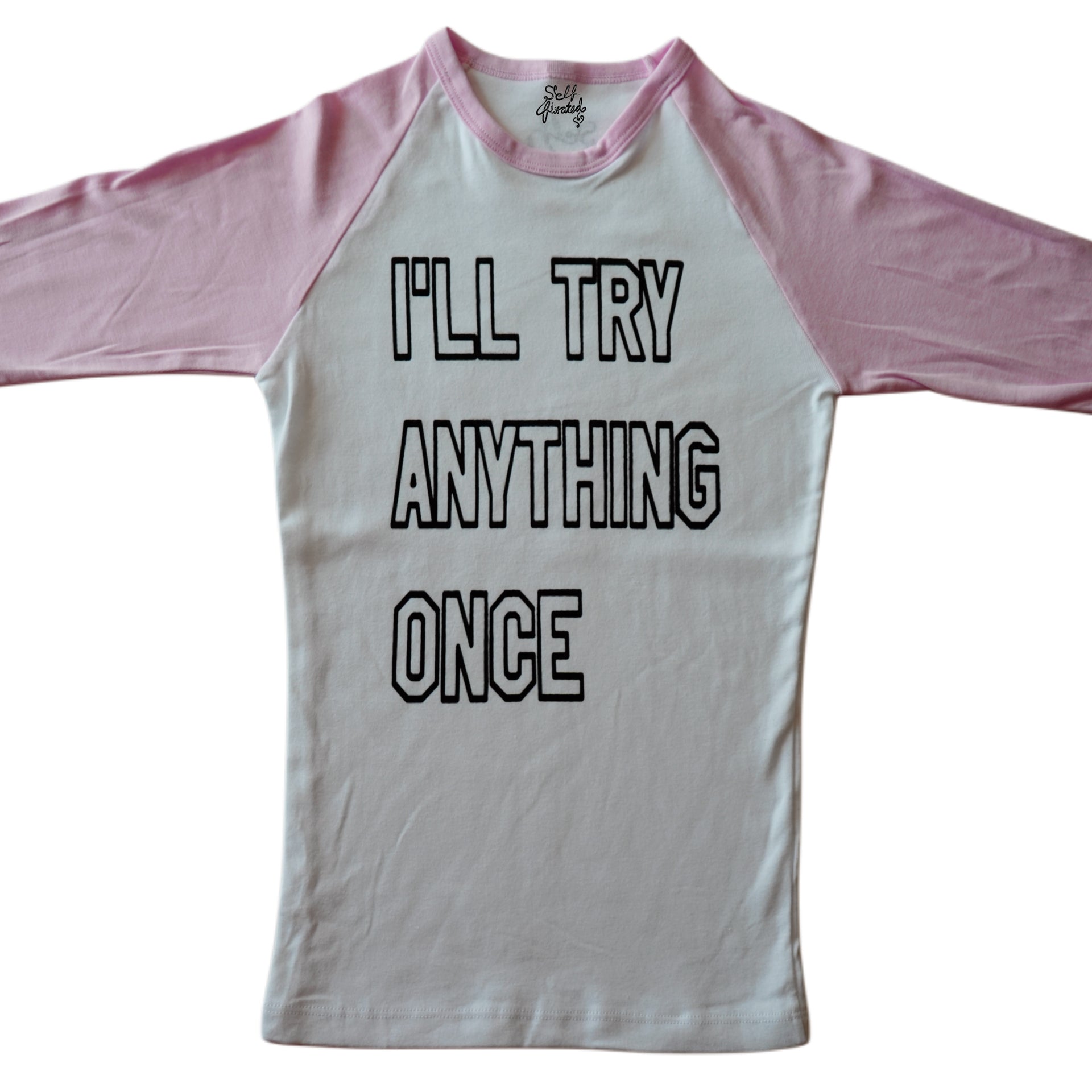I'll try anything once 3/4 sleeve top