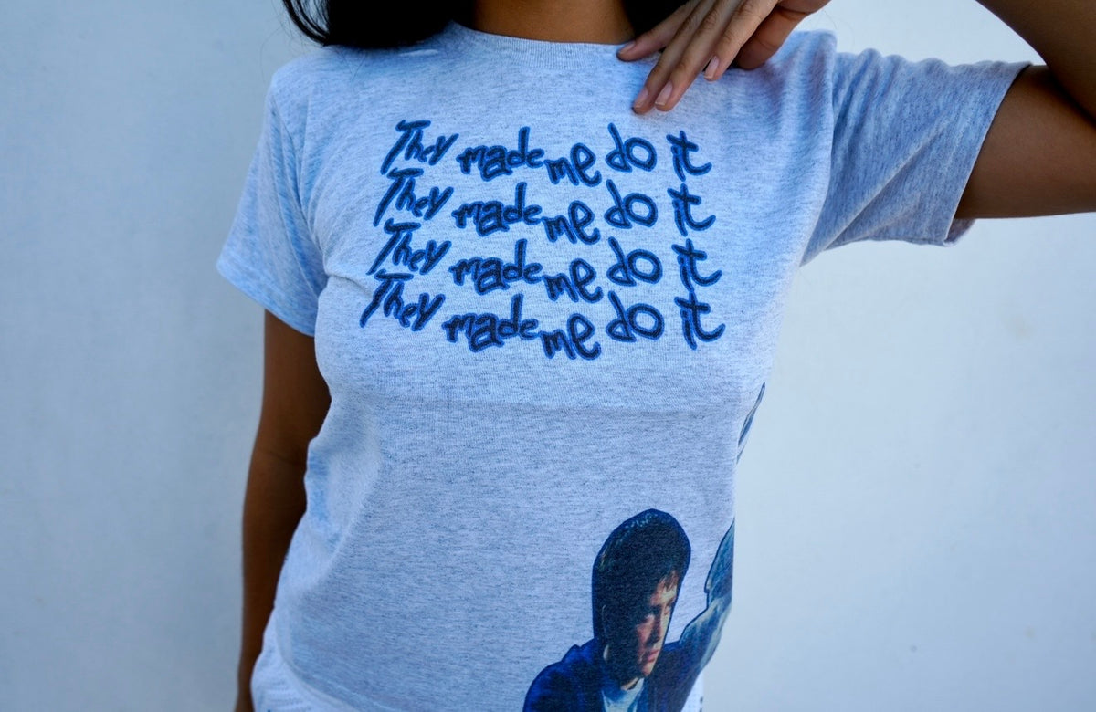 They made me do it tee