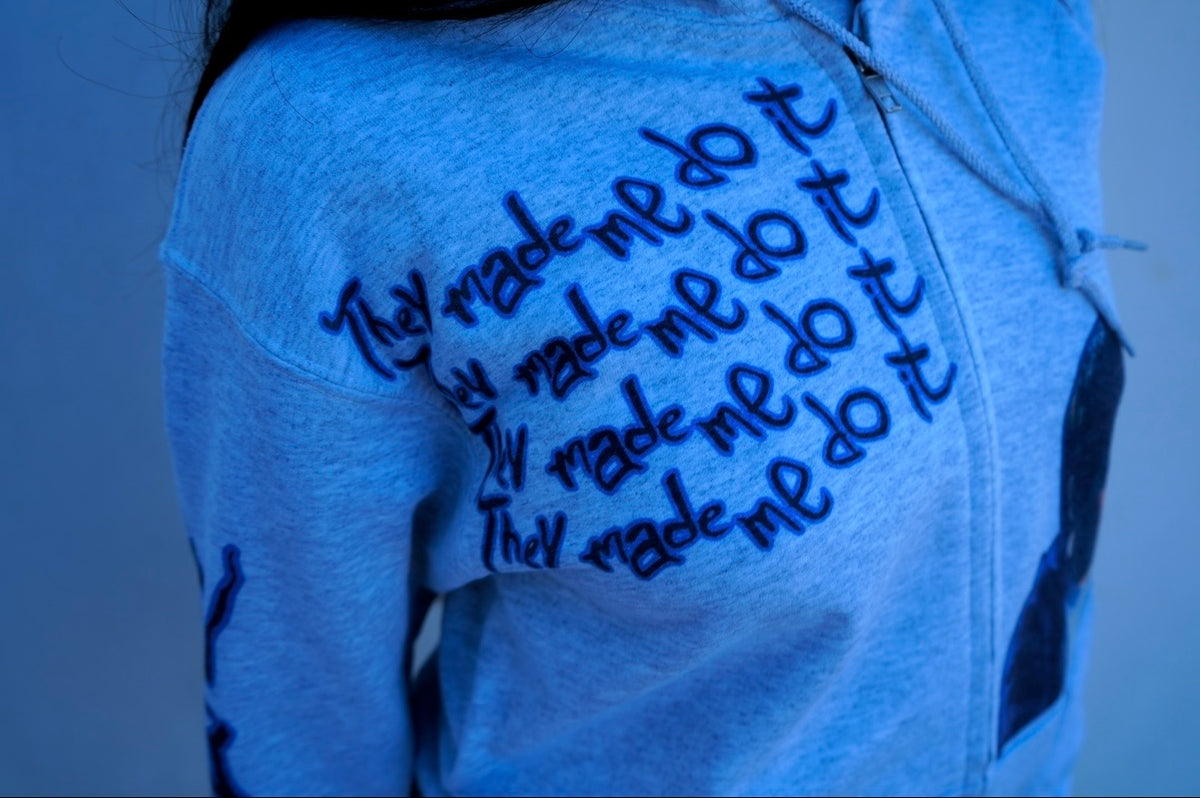 They made me do it zip up hoodie