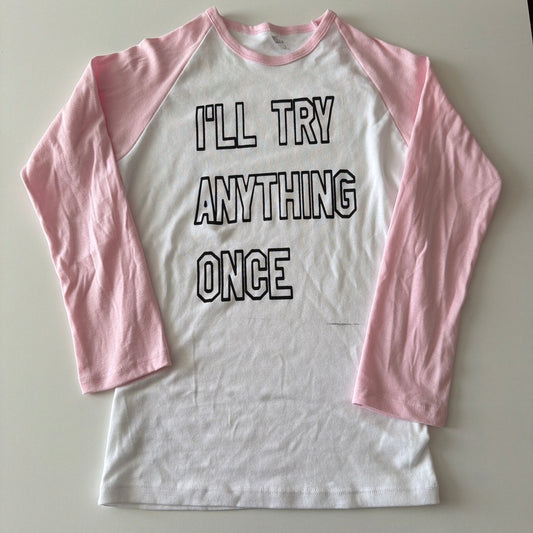 I'll try anything once 3/4 sleeve - L