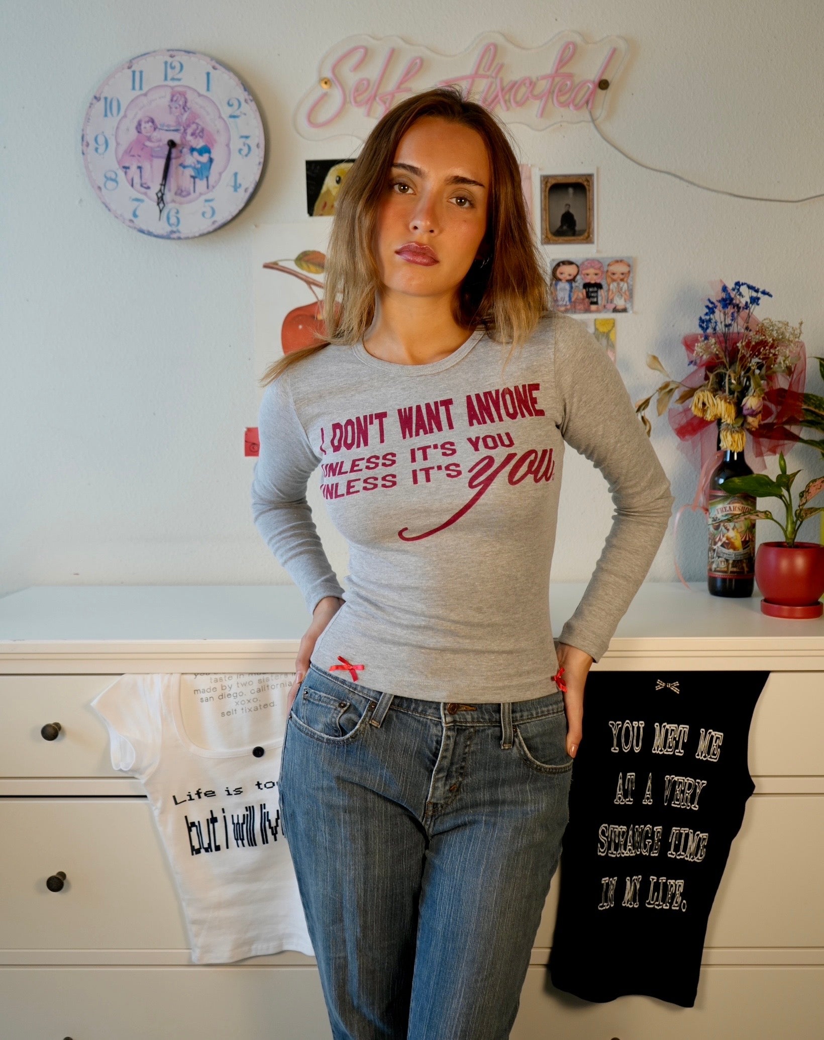 Don't want anyone, unless it's you long sleeve top