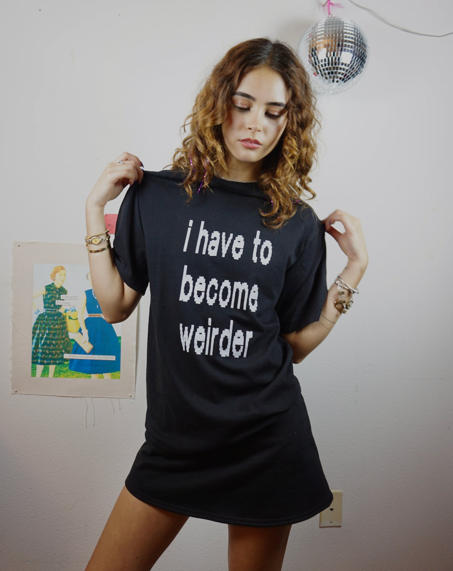 I have to become weirder tee